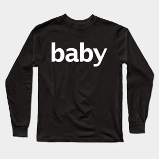 Baby Minimal White Text Typography Long Sleeve T-Shirt